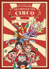La Escuela del Circo 01 &iquest;Qu&eacute; est&aacute; pasando aqu&iacute;?