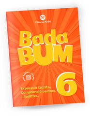 Bada Bum 6 Quadern d’expressió escrita, comprensió lectora i auditiva Bada Bum 6 Quadern d’expressió escrita, comprensió lectora i auditiva