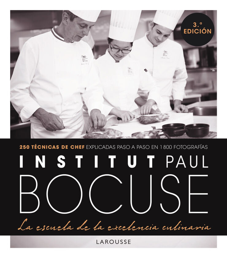 Institut Paul Bocuse. La escuela de la excelencia culinaria Institut Paul Bocuse. La escuela de la excelencia culinaria