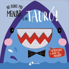 No donis mai menjar a un tauró! No donis mai menjar a un tauró!