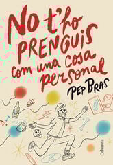 No t'ho prenguis com una cosa personal No t'ho prenguis com una cosa personal