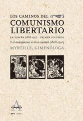 Los caminos del comunismo libertario en España (1868-1937) Los caminos del comunismo libertario en España (1868-1937)