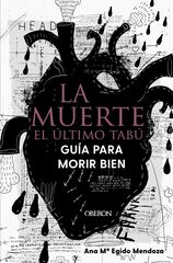 La muerte: el último tabú. Guía para morir bien La muerte: el último tabú. Guía para morir bien