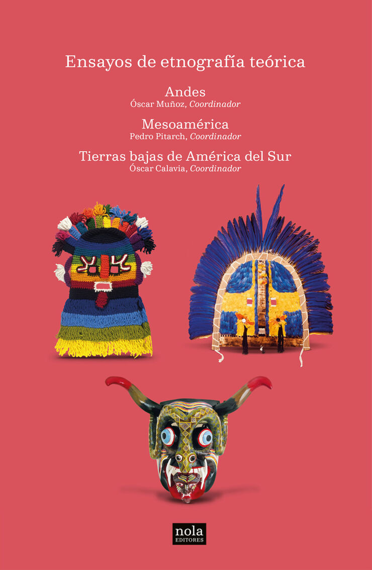 Ensayos de etnografía teórica (Andes, Mesoamérica, Tierras Bajas de América del Sur)