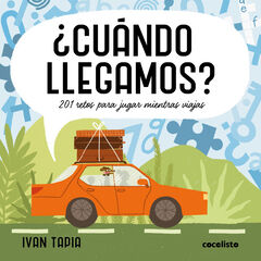 ¿Cuándo llegamos? ¿Cuándo llegamos?