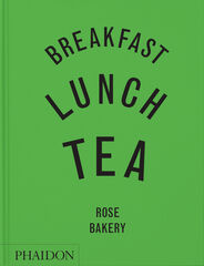 Breakfast, lunch, tea: The many little meals of Rose Bakery Breakfast, lunch, tea: The many little meals of Rose Bakery