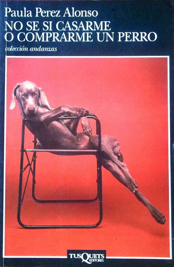 No s&eacute; si casarme o comprarme un perro