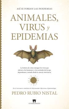 As&iacute; se forjan las pandemias. Animales, virus y pandemias
