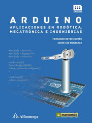 Arduino: aplicaciones en rob&oacute;tica, mecatr&oacute;nica e ingenier&iacute;a
