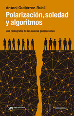 Polarización, soledad y algoritmos Polarización, soledad y algoritmos