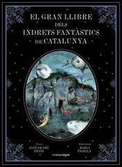 El gran llibre dels indrets fantàstics de Catalunya El gran llibre dels indrets fantàstics de Catalunya