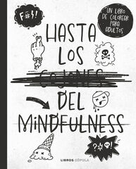Hasta los c*jones del mindfulness