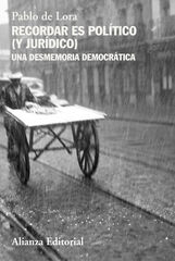 Recordar es político (y jurídico) Recordar es político (y jurídico)