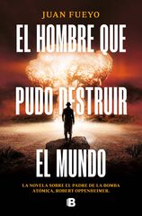 El hombre que pudo destruir el mundo El hombre que pudo destruir el mundo