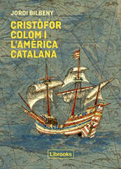 Cristòfor Colom I L'Amèrica Catalana Cristòfor Colom I L'Amèrica Catalana