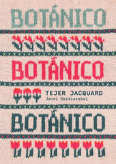 Botánico. Tejer jacquard Botánico. Tejer jacquard