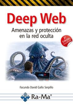 Deep Web. Amenazas y protecci&oacute;n en la red oculta