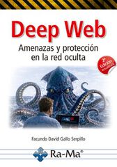 Deep Web. Amenazas y protecci&oacute;n en la red oculta