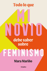 Todo lo que mi novio debe saber sobre feminismo Todo lo que mi novio debe saber sobre feminismo