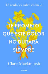 Te prometo que este dolor no durará siempre Te prometo que este dolor no durará siempre