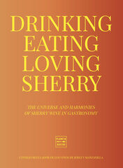 Drinking, Eating, Loving Sherry Drinking, Eating, Loving Sherry