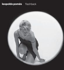 Leopoldo Pomés. Flashback Leopoldo Pomés. Flashback
