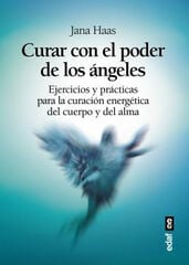 Curar con el poder de los ángeles Curar con el poder de los ángeles