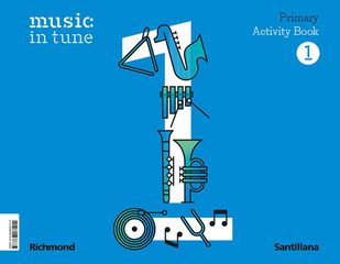 Music in Tune Activity Book 1 Primary Music in Tune Activity Book 1 Primary