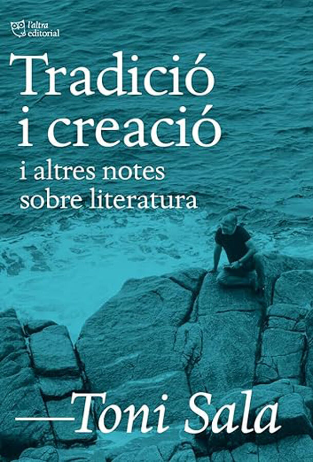 Tradici&oacute; i creaci&oacute; i altres notes sobre literatura