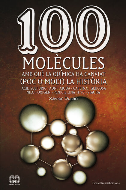 100 molècules amb què la química ha canviat (molt o poc) la història