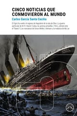 Cinco noticias que conmovieron al mundo Cinco noticias que conmovieron al mundo