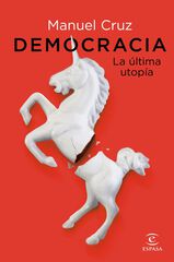 Democracia. La última utopía Democracia. La última utopía