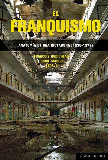 El franquismo: Anatom&iacute;a de una dictadura (1936-1977)