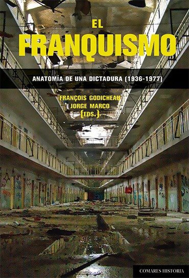 El franquismo: Anatom&iacute;a de una dictadura (1936-1977)