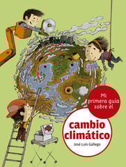Mi primera guía sobre el cambio climático Mi primera guía sobre el cambio climático