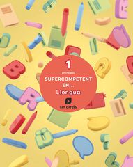 Supercompetent en...LLengua. 1 Prim&agrave;ria. Arrels