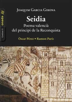 Seidia. Poema valenci&agrave; del principi de la Reconquista