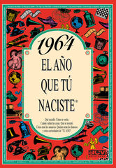 1964 El año que tú naciste 1964 El año que tú naciste