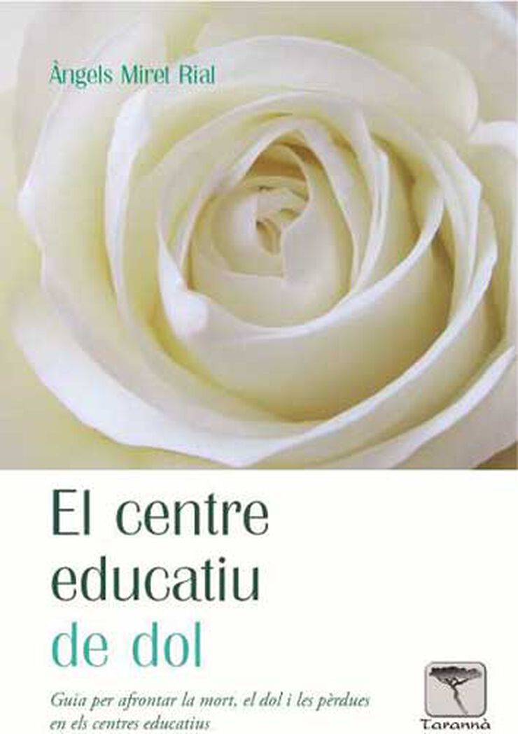 El centre educatiu de dol. Guia per afrontar la mort, el dol i les pèrdues en els centres educatius