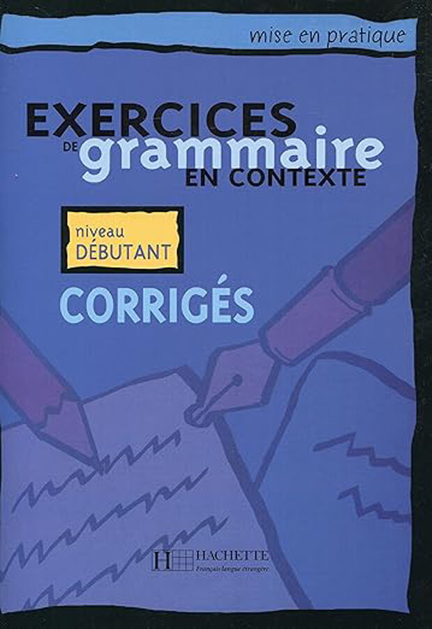 Mise Pratique Grammaire D&eacute;butant Corrig&eacute;s