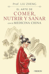 El arte de comer, nutrir y sanar con la medicina china