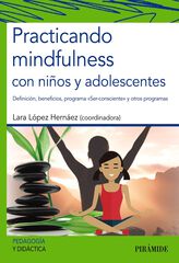 Practicando mindfulness con niños y adolescentes Practicando mindfulness con niños y adolescentes