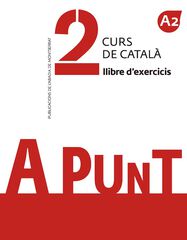 A punt. Curs de català. Llibre d'exercicis, 2