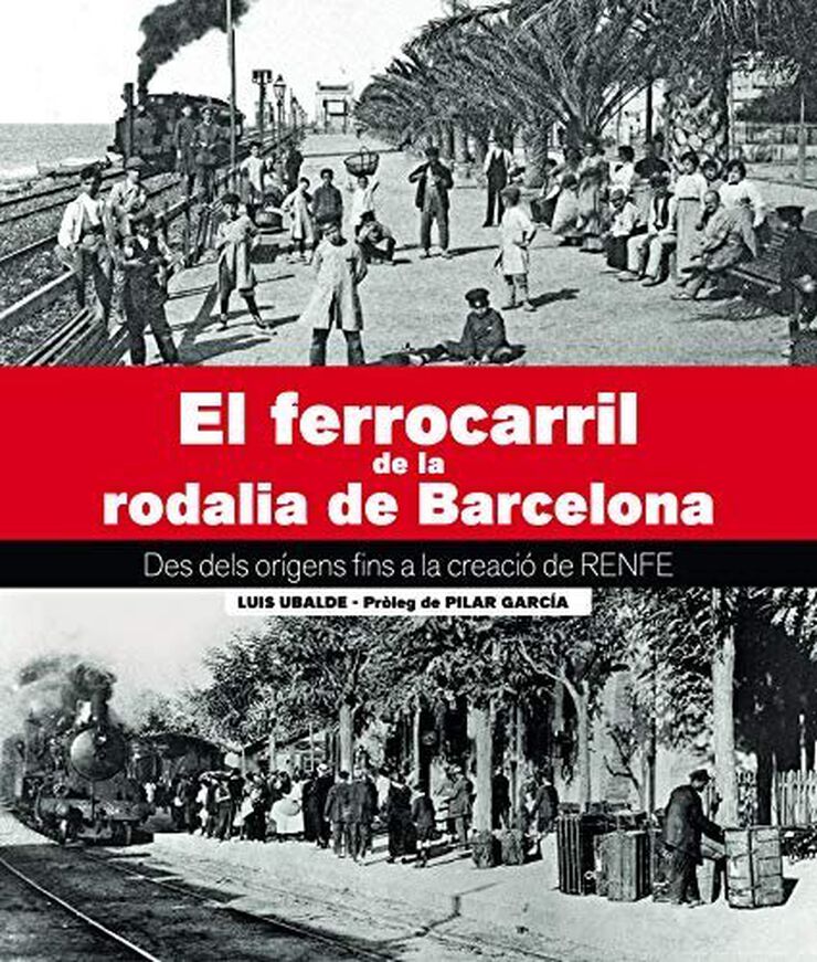 El ferrocarril de la rodalia de Barcelona