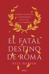 El fatal destino de Roma El fatal destino de Roma