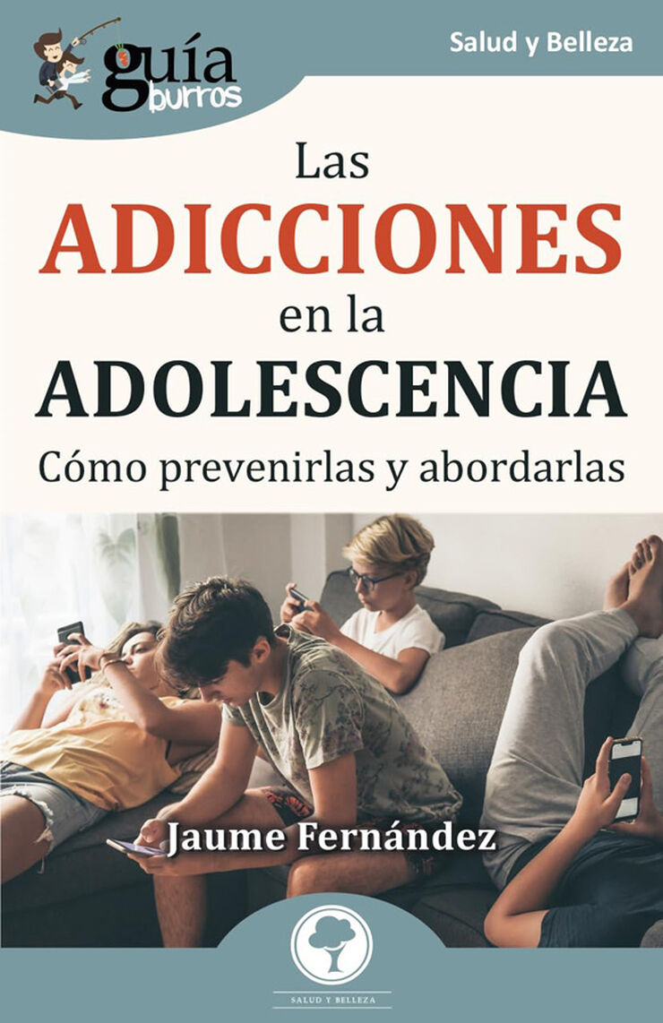 GuíaBurros: Las adicciones en la adolescencia