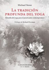 La tradición profunda del yoga La tradición profunda del yoga