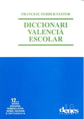 Diccionari valencià escolar (13ª edició) Diccionari valencià escolar (13ª edició)