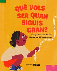 Qu&egrave; vols ser quan siguis gran?