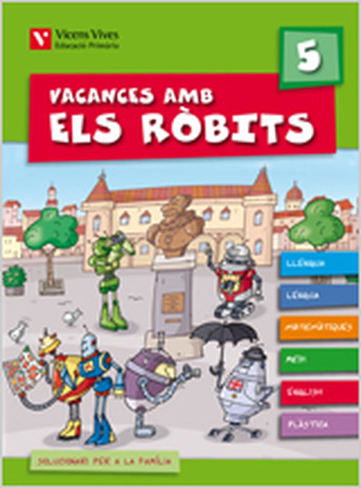 Vacances Ròbits 5è Primària Vicens Vives